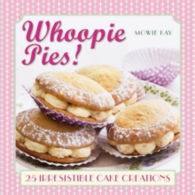 Whoopie Pies. Hardback. By Mowie Kay Books