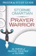 prayer warrior prayer and study guide the power of praying your way to vict