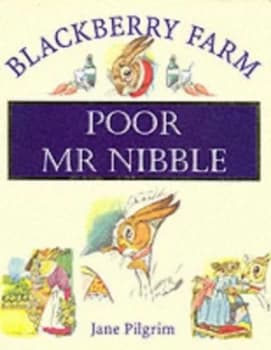 Poor Mr Nibble by Jane Pilgrim Hardback
