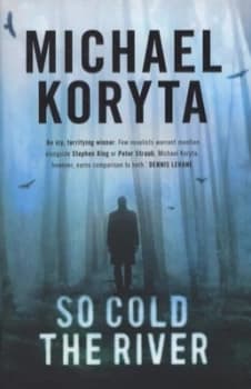 So Cold the River by Michael Koryta Paperback