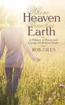 Where Heaven Touches Earth by Rob Giles Paperback