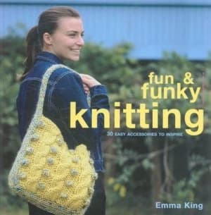 Fun and Funky Knitting by Emma King Paperback