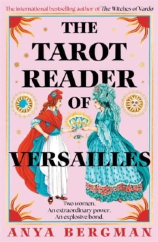 The Tarot Reader of Versailles : The spellbinding new novel from the international bestselling author of THE WITCHES OF VARDO Paperback / softback