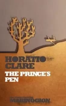 The princes pen by Horatio Clare