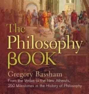 philosophy book from the vedas to the new atheists 250 milestons in the his
