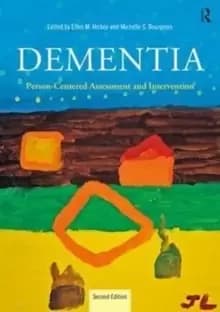 Dementia : Person-Centered Assessment and Intervention