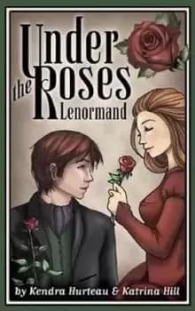 Under the Roses Lenormand by Kendra Hurteau