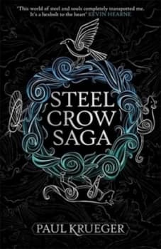 Steel crow saga by Paul Krueger