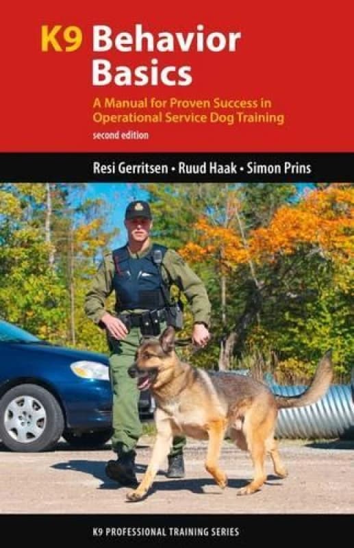 K9 Behavior Basics : A Manual for Proven Success in Operational Service Dog Training Hardback