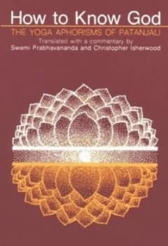 How to Know God by Patajali and Prabhavananda and Christopher Isherwood and Ramakrishna Vedanta Centre Hardback