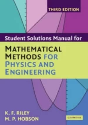 Student solutions manual for Mathematical methods for physics and engineering by K. F. Riley