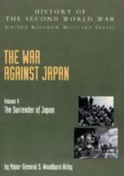 The War Against Japan - S Woodburn Kirby - Paperback - Used