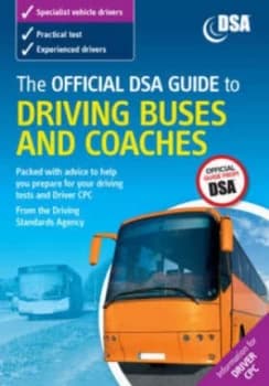 The Official Dsa Guide to Driving Buses and Coaches. by Driving Standards Agency Paperback