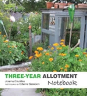 The Three-Year Allotment Notebook by Joanna Cruddas Paperback