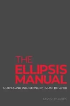 The Ellipsis Manual by Chase Hughes
