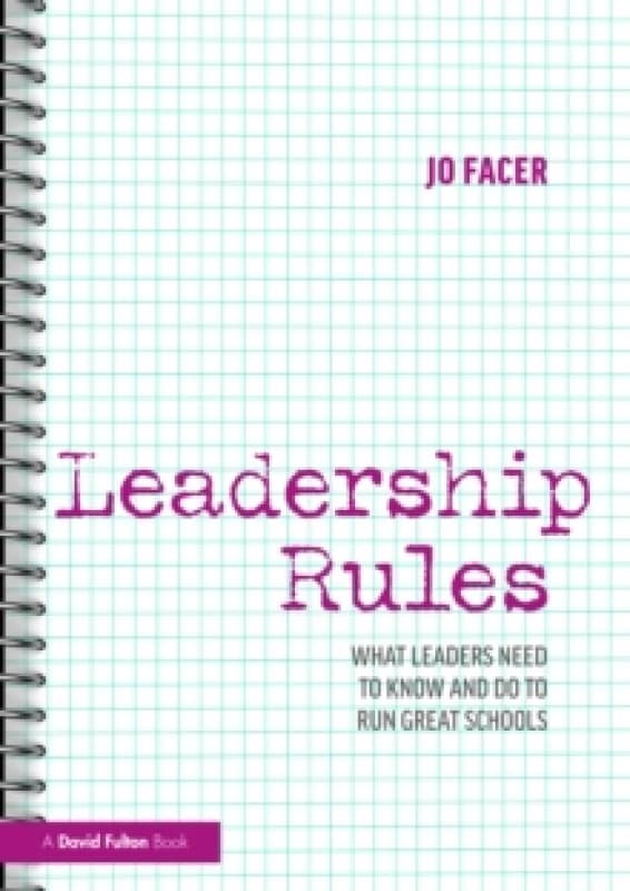 Leadership Rules: What Leaders Need to Know and Do to Run Great Schools Paperback / softback