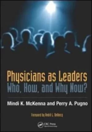 Physicians as leaders by Mindi K McKenna