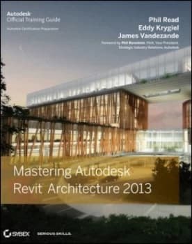Mastering Autodesk Revit Architecture 2013 by Phil Read Book