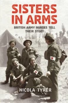 Sisters in Arms by Nicola Tyrer Hardback