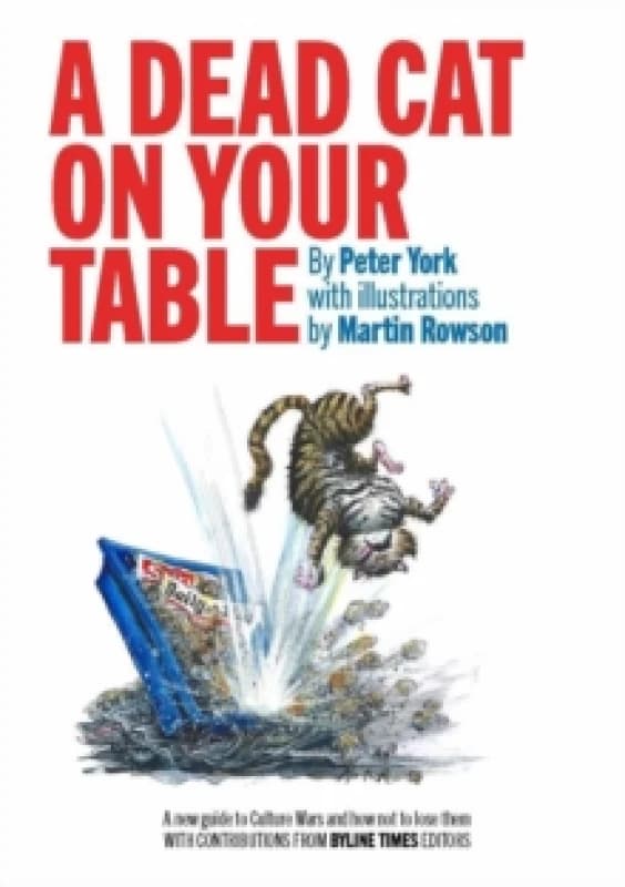 A Dead Cat On Your Table : with Illustrations by Martin Rowson Paperback / softback