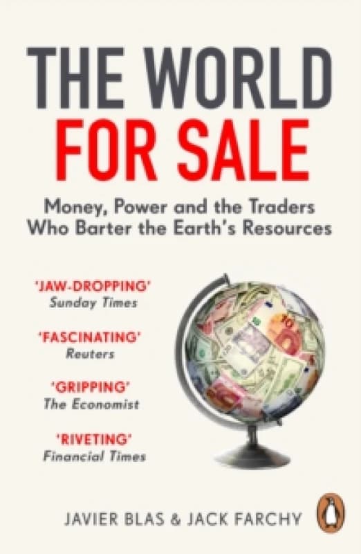 The World for Sale : Money, Power and the Traders Who Barter the Earths Resources Paperback / softback