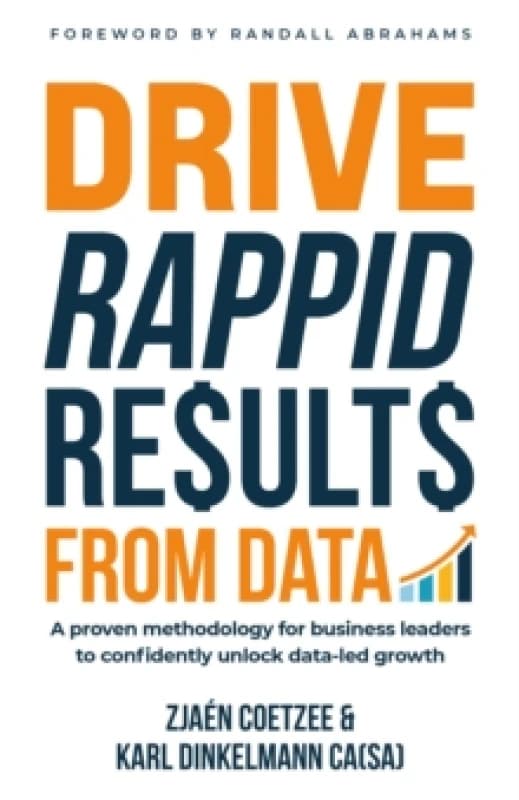 Drive RAPPID Results from Data : A proven methodology for business leaders to confidently unlock data-led growth Paperback / softback