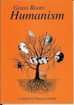 Grass Roots Humanism by Margaret Siddall Book