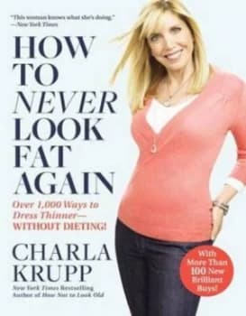 How to Never Look Fat Again by Charla Krupp Book