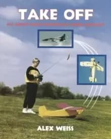 Take Off : All About Radio Controlled Model Aircraft