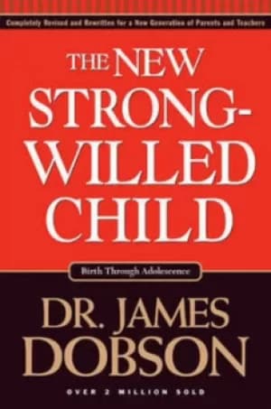 The new strong-willed child by James C Dobson