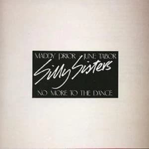 No More To The Dance Maddy Prior - June Tabor by Silly Sisters CD Album