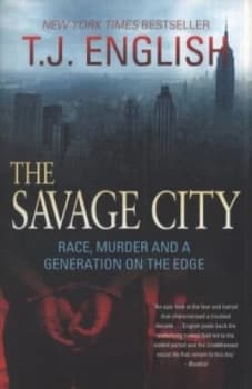The Savage City by T.J. English Paperback
