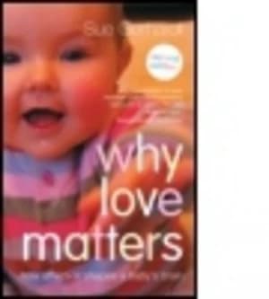 Why Love Matters by Sue Gerhardt Paperback
