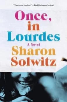 Once in Lourdes by Sharon Solwitz Hardback