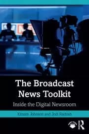 The Broadcast News Toolkit Inside the Digital Newsroom