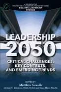 leadership 2050 critical challenges key contexts and emerging trends