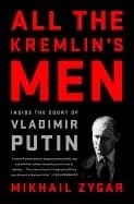 all the kremlins men inside the court of vladimir putin