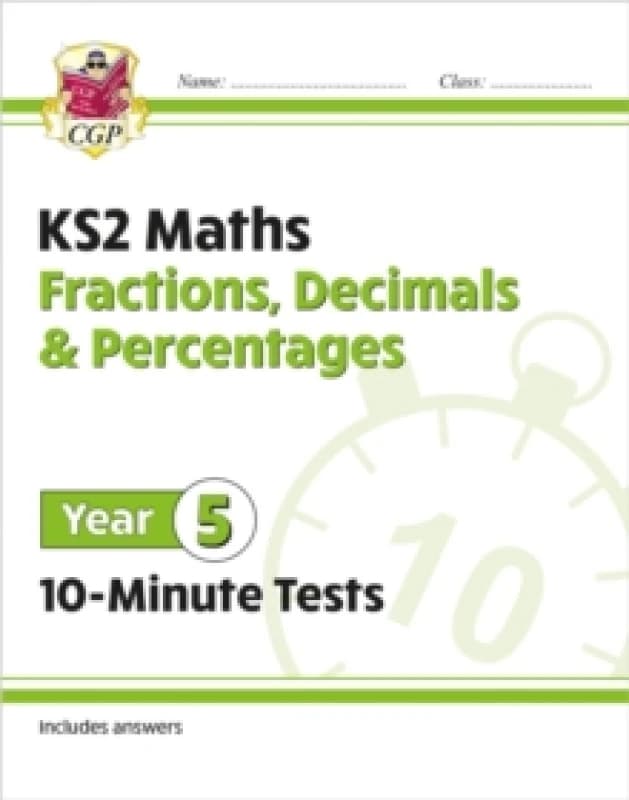 KS2 Year 5 Maths 10-Minute Tests: Fractions, Decimals & Percentages Paperback / softback