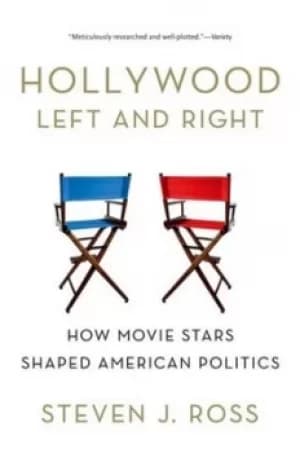 Hollywood left and right by Steven Joseph Ross