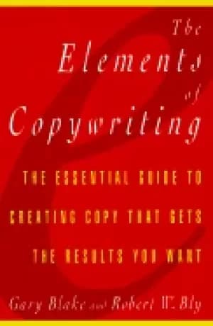 elements of copywriting the essential guide to creating copy that gets the