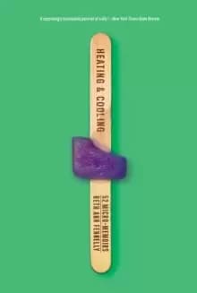 Heating & Cooling : 52 Micro-Memoirs