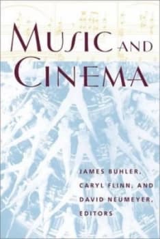 Music and Cinema by James Buhler and Caryl Flinn and David Neumeyer Paperback