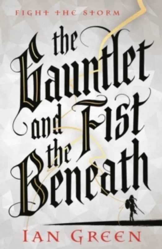 The Gauntlet and the Fist Beneath Hardback