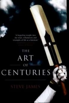 The Art of Centuries by Steve James Hardback