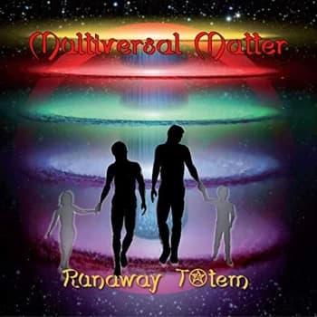 Runaway Totem - Multiversal Matter CD