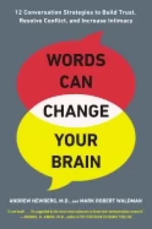 words can change your brain 12 conversation strategies to build trust reso