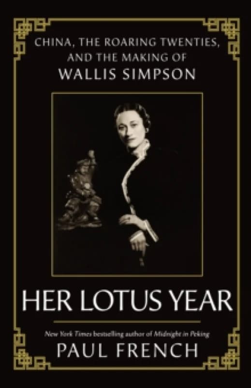 Wallis Simpson : Her Lotus Year in 1920s China Paperback / softback