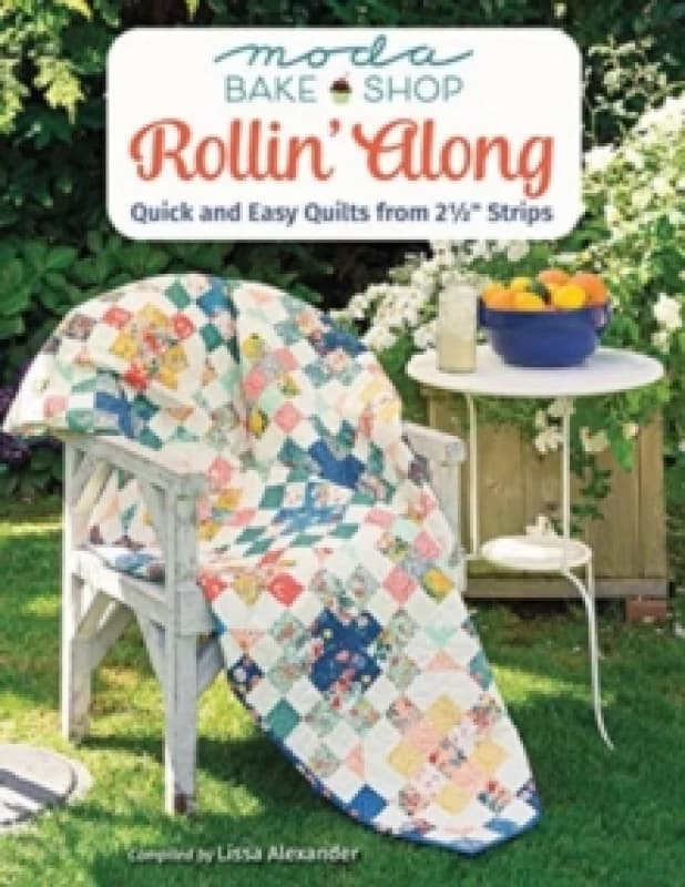 Moda Bake Shop - Rollin' Along : Quick and Easy Quilts from 2 1/2 Strips Paperback / softback