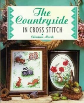 The Countryside in Cross Stitch by Christina Marsh Paperback