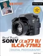 david buschs sony alpha a77 ii ilca 77m2 guide to digital photography